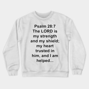 Psalm 28:7  King James Version (KJV) Bible Verse Typography Crewneck Sweatshirt